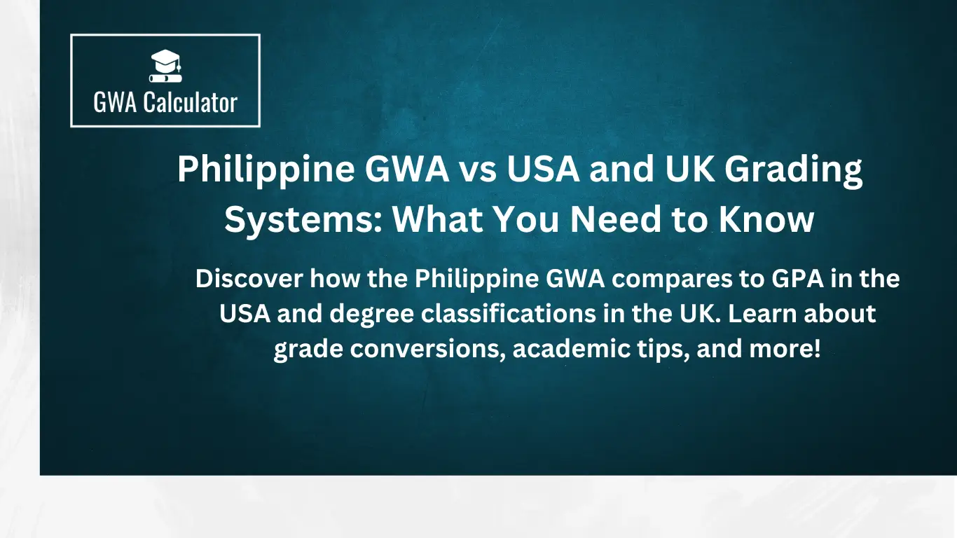 Philippine GWA vs USA and UK Grading Systems: What You Need to Know